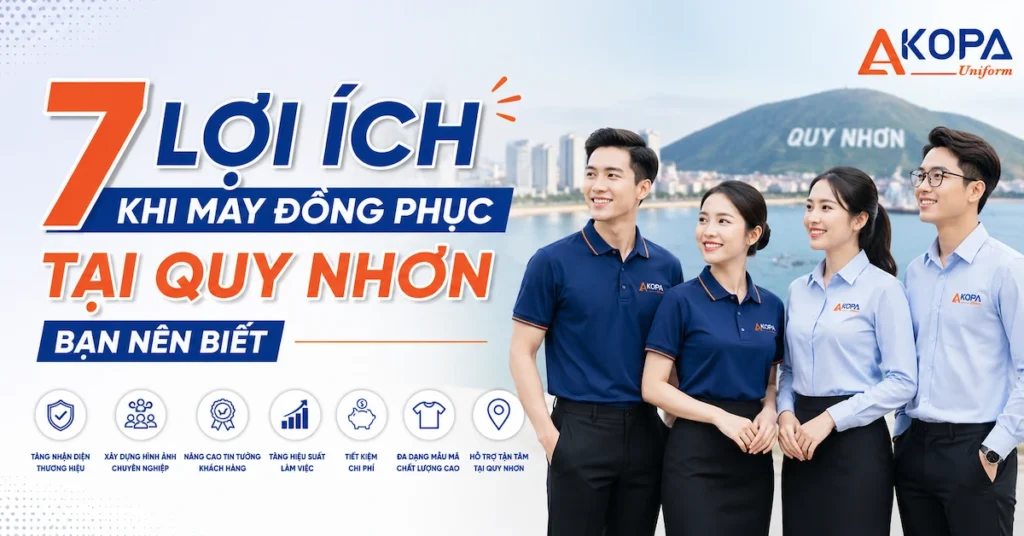7 Lợi Ích Khi May Đồng Phục Tại Quy Nhơn Bạn Nên Biết