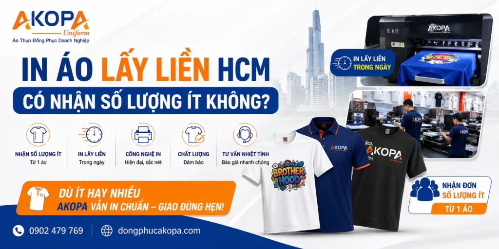 dịch vụ in áo lấy liền HCM có nhận số lượng ít của AKOPA Uniform. Khách hàng có thể đặt in từ 1 áo với đa dạng mẫu áo thun, áo polo, ứng dụng công nghệ in PET, decal chuyển nhiệt, in lụa và in chuyển nhiệt 3D. AKOPA hỗ trợ thiết kế nhanh, sản xuất đúng tiến độ và giao hàng nhanh tại TP.HCM