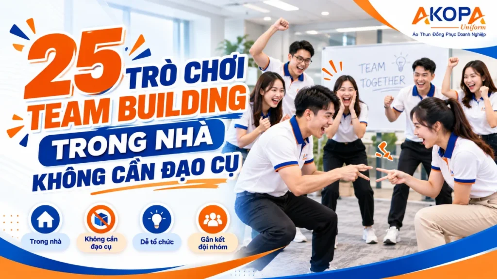 25 Trò Chơi Team Building Trong Nhà Không Cần Đạo Cụ